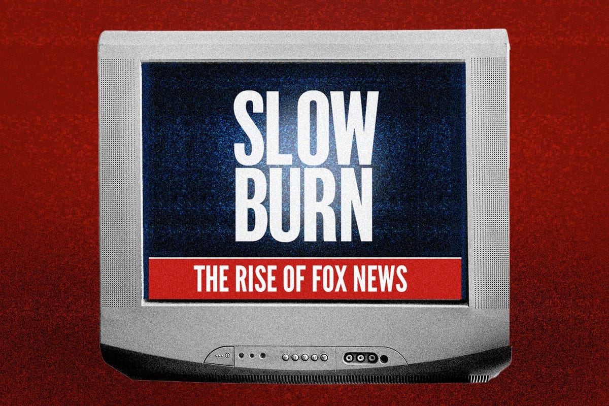 How Fox News Shaped Politics: A Deep Dive in Slow Burn’s Latest Season