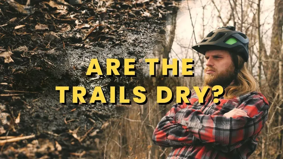 Are the Trails Dry?