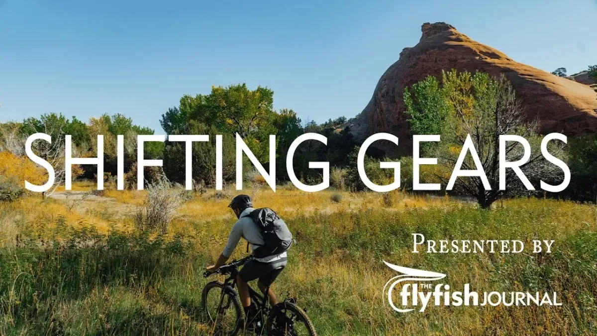 Desert Fly Fishing and Bikepacking: SHIFTING GEARS
