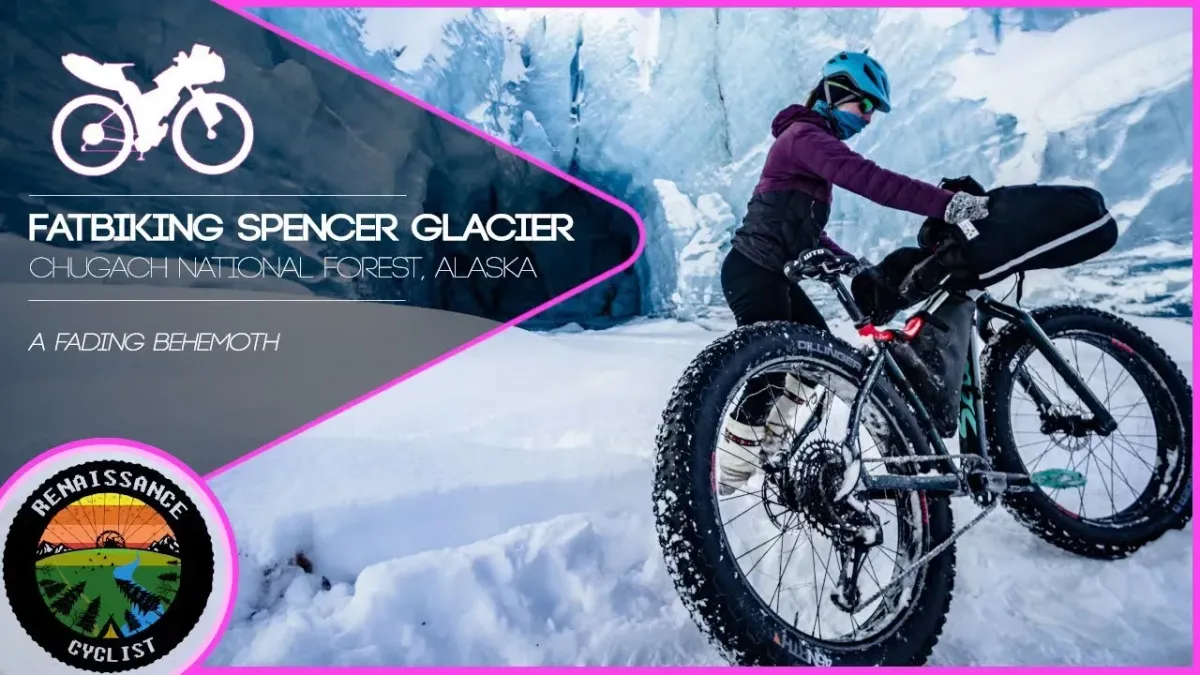 Fatbiking Spencer Glacier, Alaska