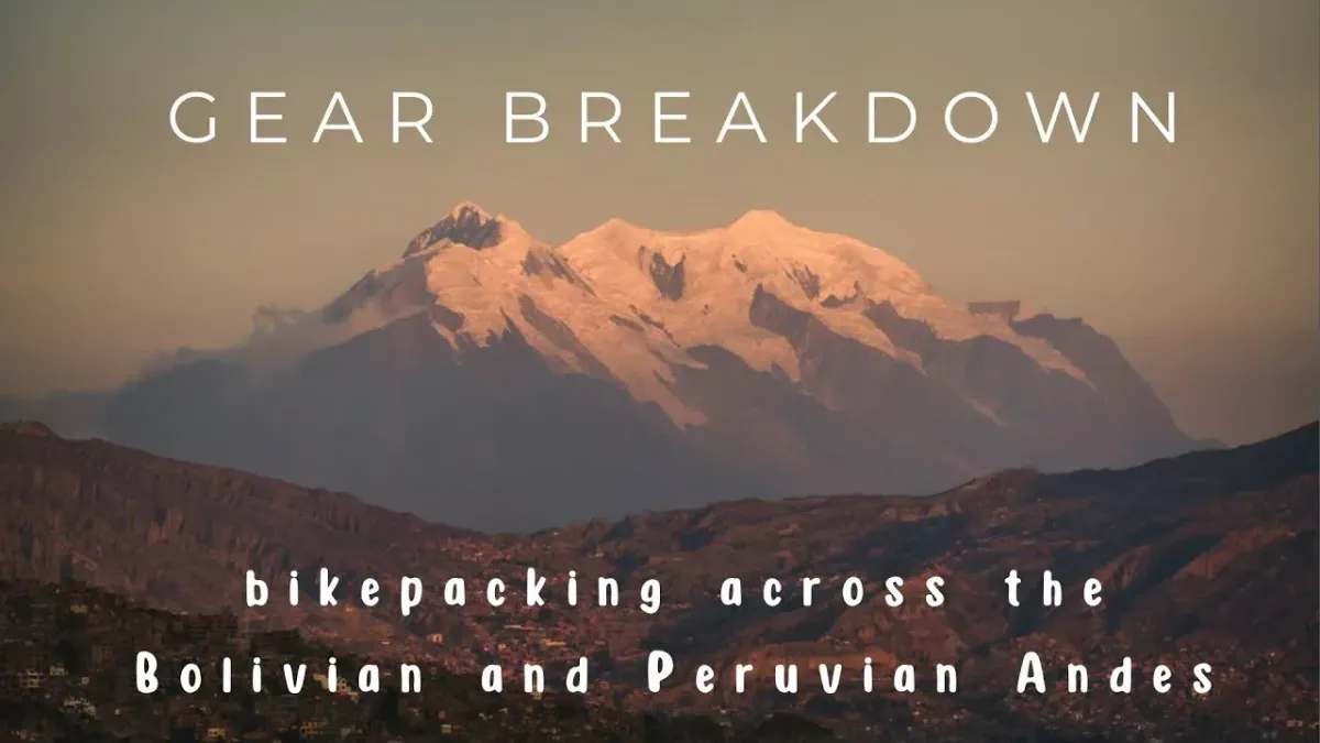 Gear Breakdown of Expedition Bikepacking across Bolivian and Peruvian Andes