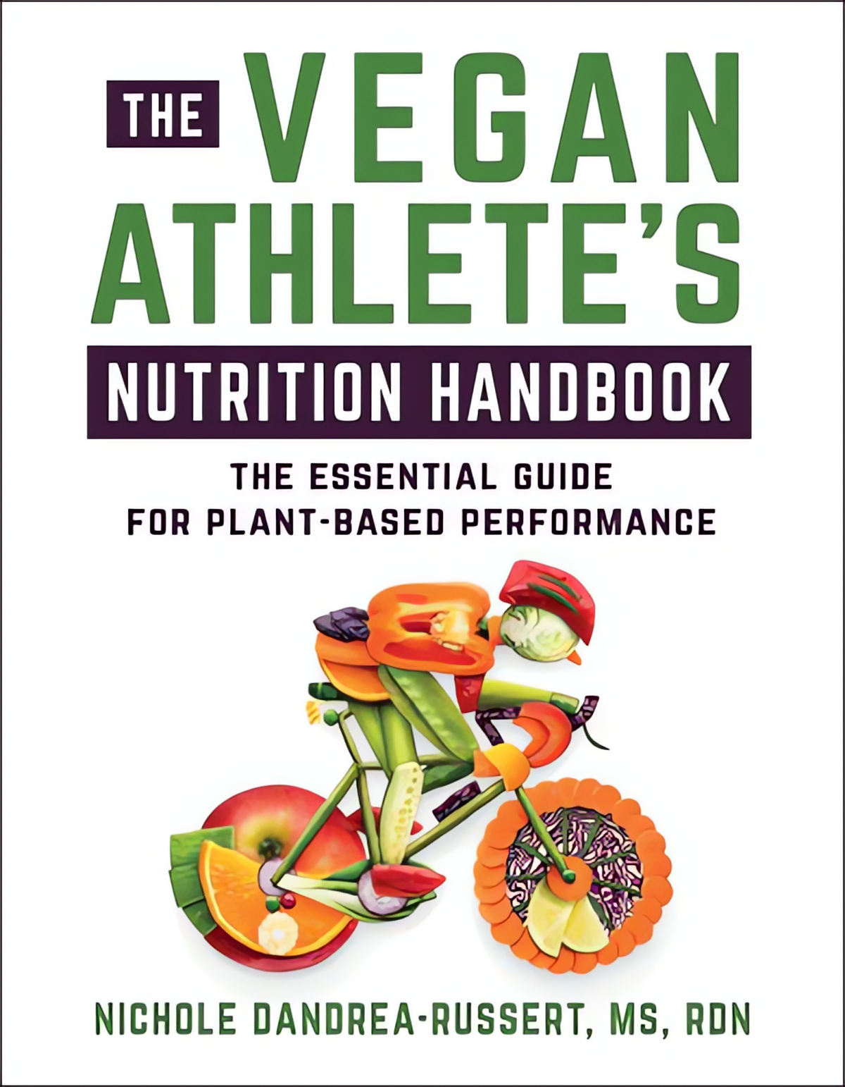 The Vegan Athlete's Nutrition Handbook: Fueling Your Peak Performance
