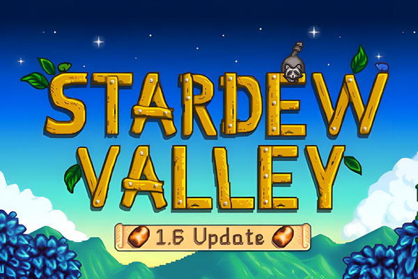 Stardew Valley's Major Update 1.6: Expanding Horizons on the Farm!