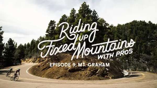 Riding Fixed, Up Mountains, With Pros. - Ep. 9 Mt. Graham w/ Eric Marcotte