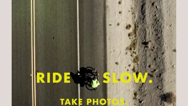 Ride Slow. Take Photos.