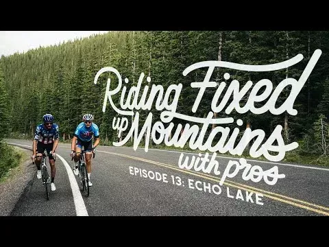 Riding Fixed, Up Mountains, with Pros. – Ep. 13: Echo Lake w/ Alex Howes