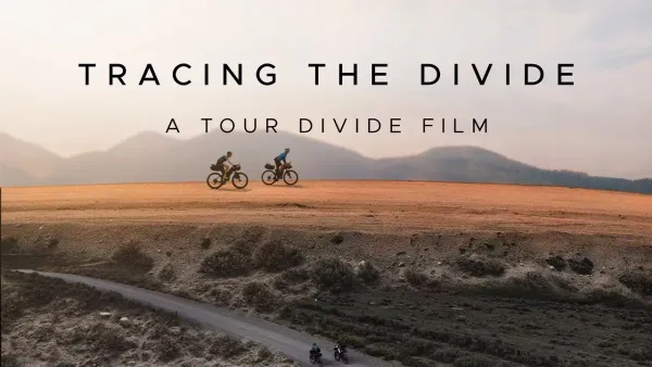 Tracing The Divide | A Tour Divide Film